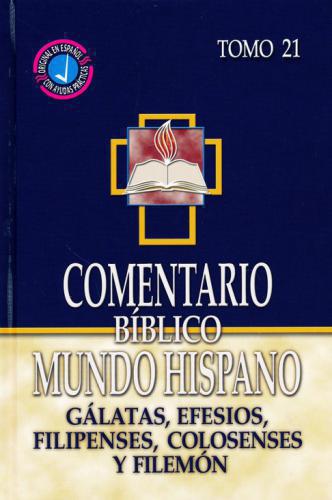 Comentario Biblico - Tomo 21- Galatas, Efesios, Filipenses, Colosens