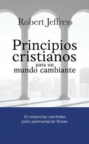 Christian Principles for a Changing World by Robert Jeffress