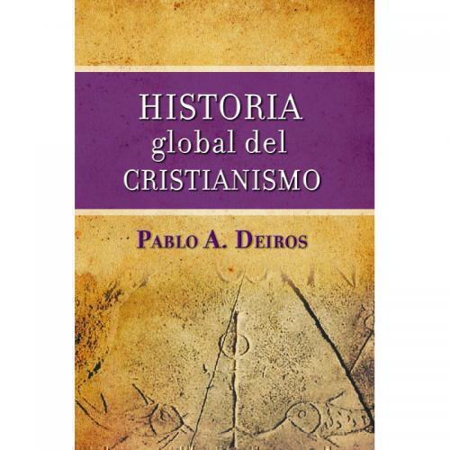 Historia Global Del Cristianismo - Pablo A Deiros