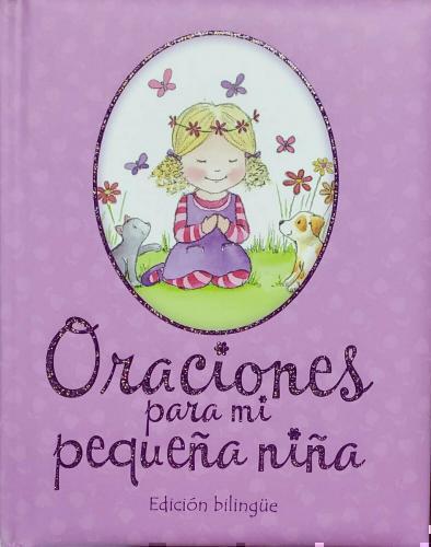 Oraciones Para Mi Pequeña Niña Edición Bilingue