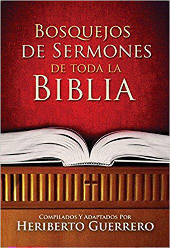 Bosquejos De Sermones De Toda La Biblia-Heriberto
