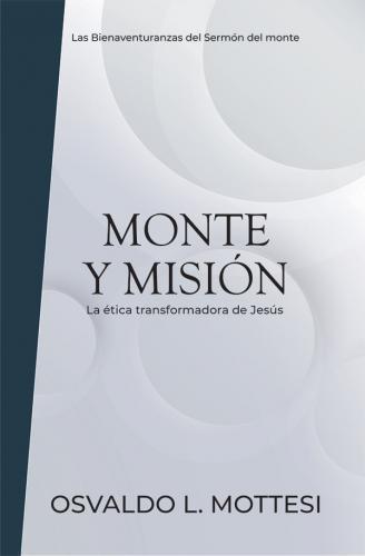 Monte y Misión por Osvaldo L. Mottesi