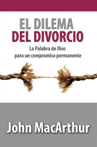 El Dilema Del Divorcio - John Macarthur