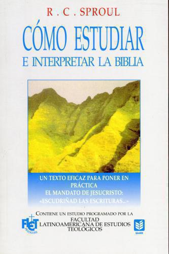 Cómo Estudiar E Interpretar La Biblia 1 Año - R.C. Sproul