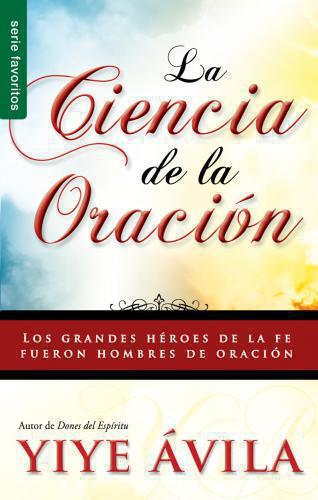 La Ciencia De Oración - Yiye Avil