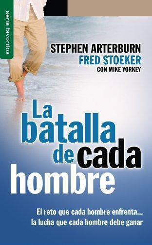 La Batalla De Cada Hombre - Stephen Arterburn