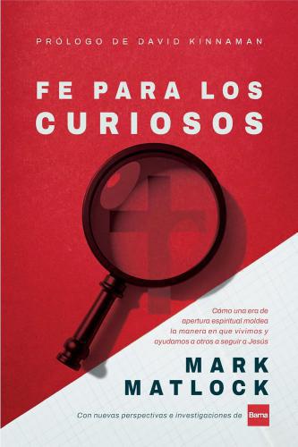 Faith for the Curious: How an Era of Spiritual Openness Shapes the Way We