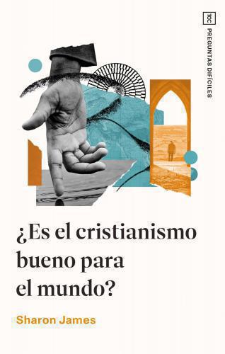 Is Christianity Good for the World? by Sharon James