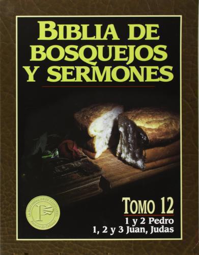 Biblia de bosquejos y sermones: Pedro, Juan, Judas T12 (Biblia de Bosquejos)