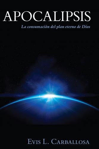 Apocalypse: The Consummation of God's Eternal Plan
