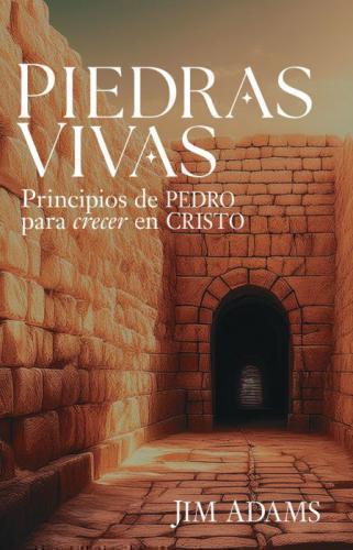Living Stones: Peter's Principles for Growing in Christ