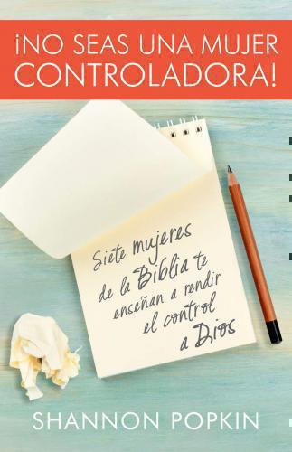 No Seas Una Mujer Controladora por Shannon Popkin