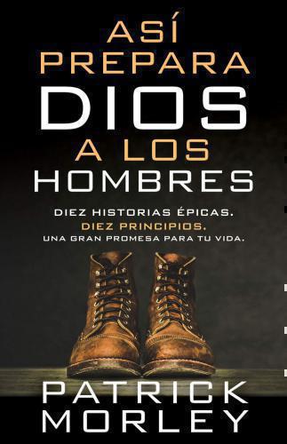 Así prepara Dios a los hombres