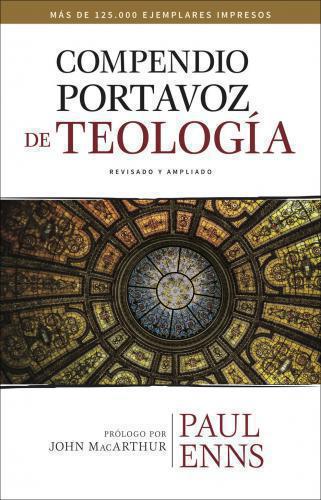 Compendio Portavoz De Teologia, Revisado y Ampliado por Paul Enns