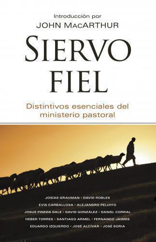 Siervo Fiel, Distintivos Esenciales Del Ministerio Pastoral