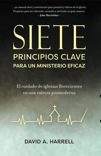 Siete principios clave para un ministerio eficaz por David A. Harrell