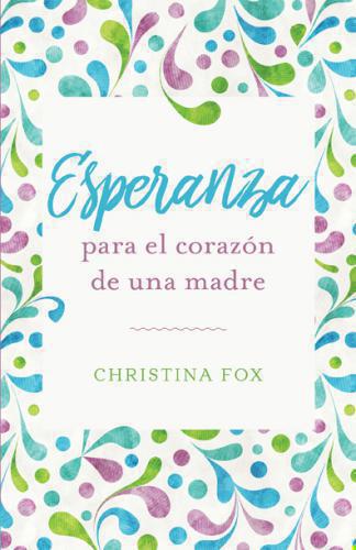 Hope for a Mother's Heart by Christina Fox