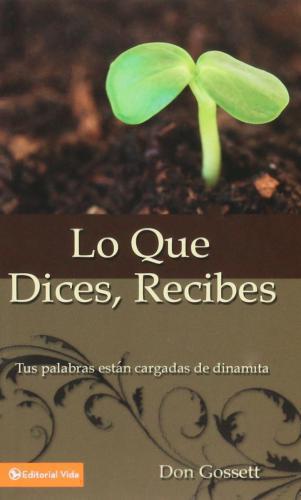 Lo Que Dices Recibes - Don Gossett