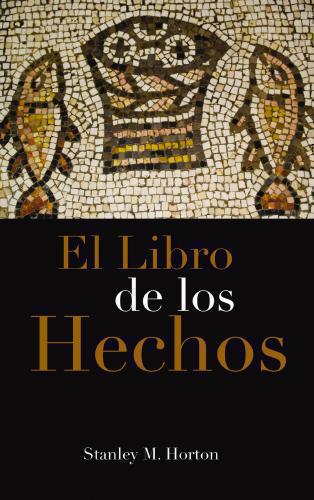 El Libro De Los Hechos - Stanley M. Horton