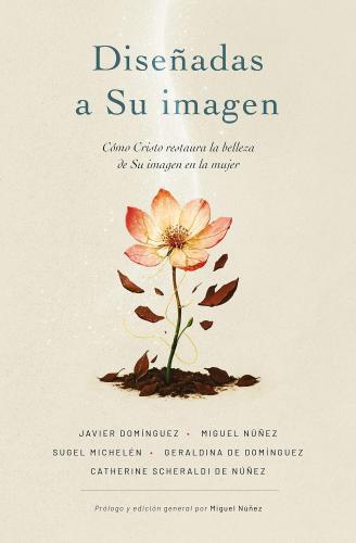 Designed in His Image: How Christ Restores the Beauty of His Image in Women