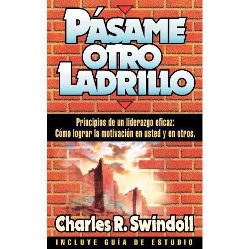 Pasame Otro Ladrillo por Charles Swindoll
