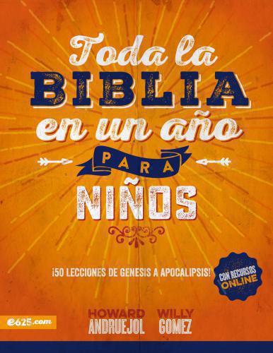 The Whole Bible in a Year for Kids by Howard Andruejol and Willy Goméz