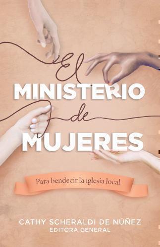The Ministry of Women, To Bless the Local Church - Cathy Scheraldi