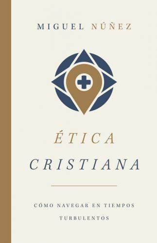 Christian Ethics; How to navigate in turbulent times - Miguel Nuñez