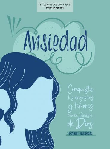 Ansiedad, Estudio para Mujeres - Scarlet Hiltibidal