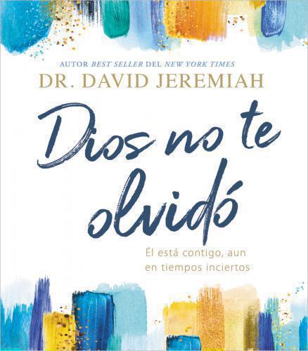 Dios no te olvidó: Él está contigo, aun en tiempos inciertos