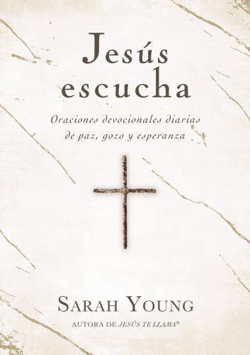 Jesus Listens: Daily Devotional Prayers for Peace, Joy, and Hope