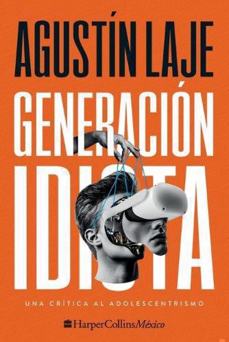 Generación idiota: Una crítica al adolescentrismo