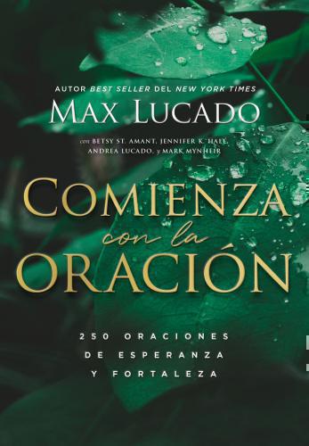 Comienza con la oración por Max Lucado