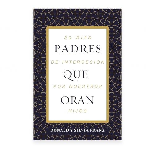 Padres Que Oran por Donald y Silvia Franz