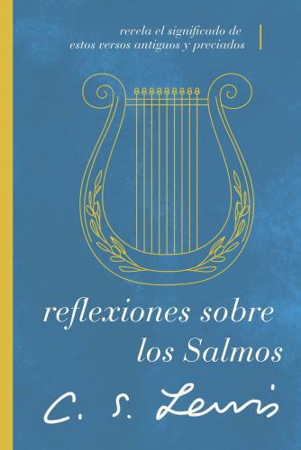 Reflexiones Sobre Los Salmos por C S Lewia
