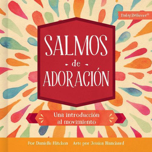 Salmos de Adoración: Una Introducción Al Movimiento (Baby Believer)