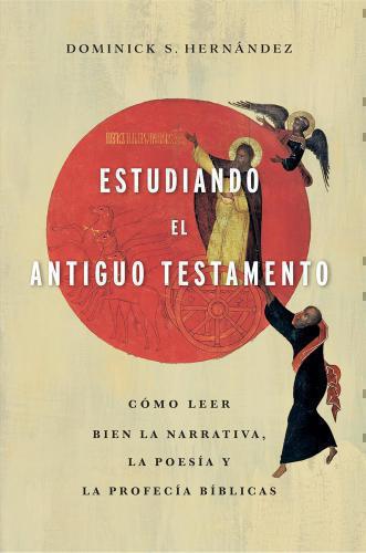 Estudiando El Antiguo Testamento por Dominick S. Hernandez
