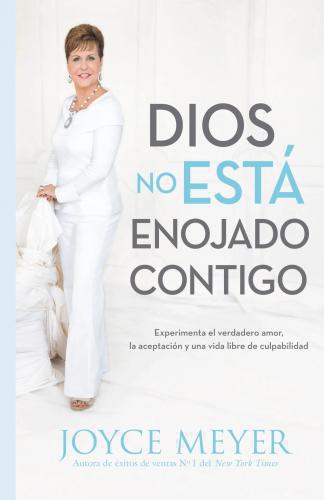 Dios No Esta Enojado Contigo - Joyce Meyer