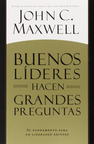 Buenos Lideres Hacen Gran Preguntas - John Maxwel