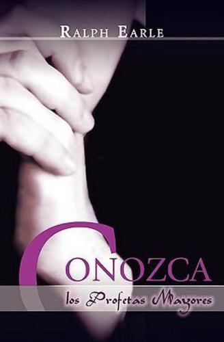 Conozca Profetas Mayores - Ralph Earle