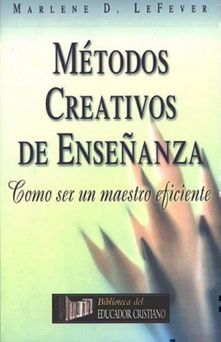 Métodos Creativos De Enseñanza