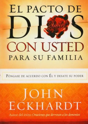 El pacto de Dios con usted para su familia: Pongase de acuerdo con Él...