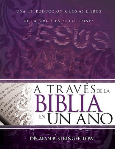 A Travez De La Biblia En Un Año por Dr.Alan B. Stringfellow
