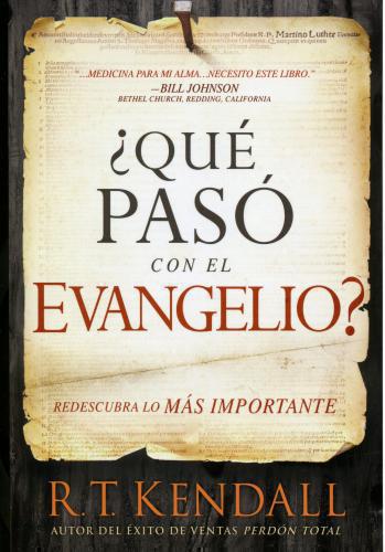 QUE PASO CON EL EVANGELIO? REDESCUBRA LO MAS IMPORTANTE R.T. KENDALL