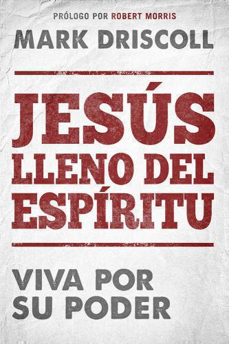 Jesús lleno del Espíritu: Viva por Su poder