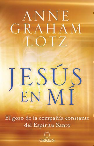 Jesús en mí: El gozo de la eterna compañía del Espíritu Santo