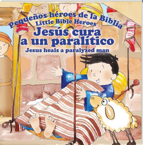 Jesús cura a un paralítico, Serie Pequeños heroes de la Biblia, Bilingüe