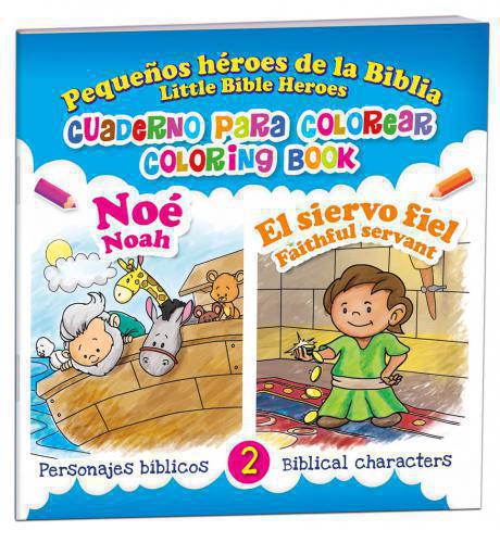 Pequeños heroes de la Biblia: Noe y El Siervo Fiel Libro Para Colorear Bilingüe