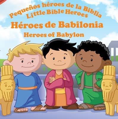 Heroes de Babilonia, Serie Pequeños Heros de la Biblia, Bilingüe