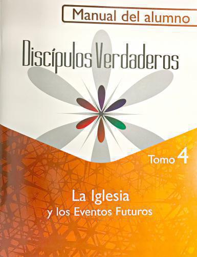 Serie Discípulos Verdaderos, La Iglesia, Manual del Alumno, Tomo 4